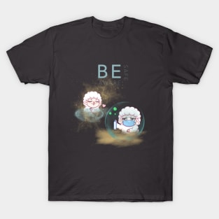 Be safe T-Shirt